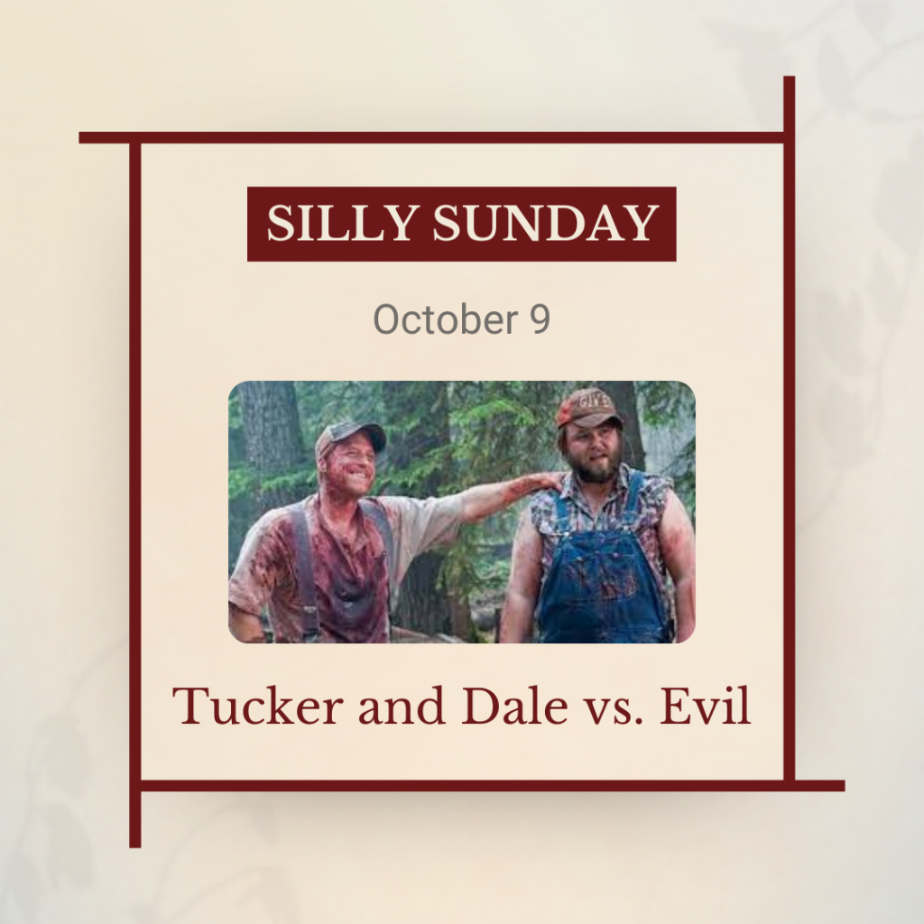 Silly Sunday, October 9: Tucker and Dale vs. Evil, with a photo of two blood-spatter, smiling hillbillies.